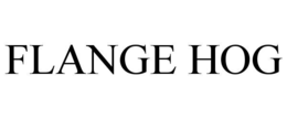 FLANGE HOG trademark
