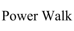 POWER WALK trademark