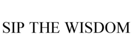 SIP THE WISDOM trademark