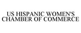 US HISPANIC WOMEN'S CHAMBER OF COMMERCE trademark