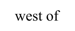 WEST OF trademark