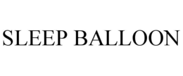 SLEEP BALLOON trademark