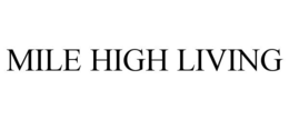 MILE HIGH LIVING trademark