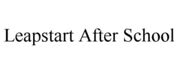 LEAPSTART AFTER SCHOOL trademark