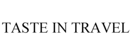 TASTE IN TRAVEL trademark