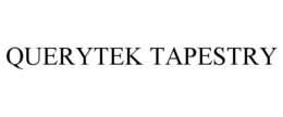 QUERYTEK TAPESTRY trademark