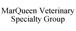 MARQUEEN VETERINARY SPECIALTY GROUP trademark