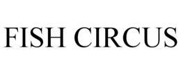 FISH CIRCUS trademark