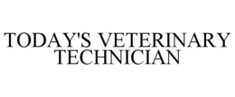TODAY'S VETERINARY TECHNICIAN trademark