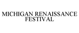 MICHIGAN RENAISSANCE FESTIVAL trademark