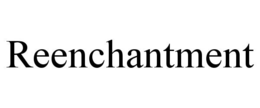 REENCHANTMENT trademark