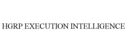 HGRP EXECUTION INTELLIGENCE trademark