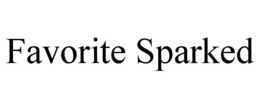 FAVORITE SPARKED trademark