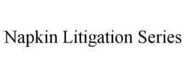 NAPKIN LITIGATION SERIES trademark