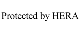 PROTECTED BY HERA trademark