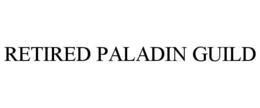 RETIRED PALADIN GUILD trademark
