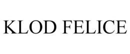 KLOD FELICE trademark