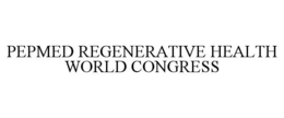 PEPMED REGENERATIVE HEALTH WORLD CONGRESS trademark
