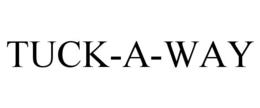 TUCK-A-WAY trademark