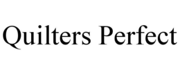 QUILTERS PERFECT trademark