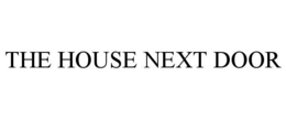 THE HOUSE NEXT DOOR trademark