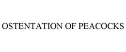 OSTENTATION OF PEACOCKS trademark