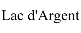 LAC D'ARGENT trademark