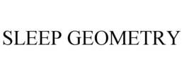 SLEEP GEOMETRY trademark