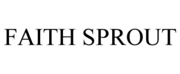 FAITH SPROUT trademark