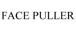 FACE PULLER trademark