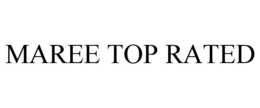 MAREE TOP RATED trademark