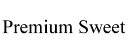 PREMIUM SWEET trademark