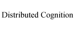DISTRIBUTED COGNITION trademark