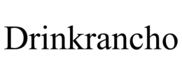 DRINKRANCHO trademark