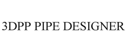 3DPP PIPE DESIGNER trademark
