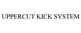 UPPERCUT KICK SYSTEM trademark