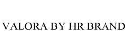 VALORA BY HR BRAND trademark