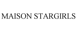 MAISON STARGIRLS trademark
