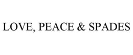 LOVE, PEACE & SPADES trademark