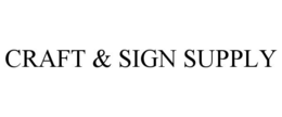 CRAFT & SIGN SUPPLY trademark