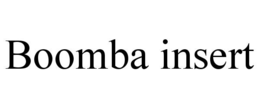 BOOMBA INSERT trademark