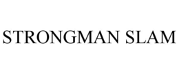 STRONGMAN SLAM trademark