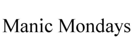 MANIC MONDAYS trademark