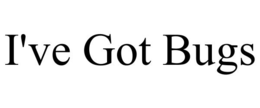 I'VE GOT BUGS trademark