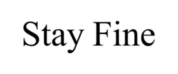 STAY FINE trademark