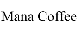 MANA COFFEE trademark