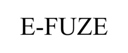 E-FUZE trademark