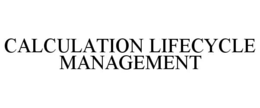 CALCULATION LIFECYCLE MANAGEMENT trademark