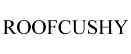 ROOFCUSHY trademark