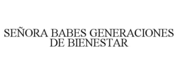 SEÑORA BABES GENERACIONES DE BIENESTAR trademark